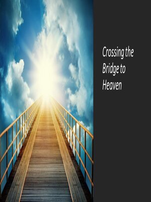 cover image of Crossing the Bridge to heaven